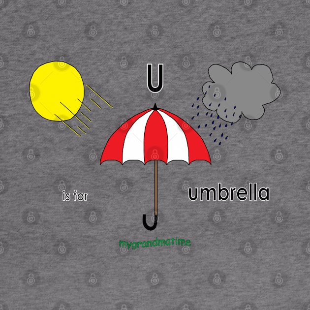 U is for umbrella by mygrandmatime